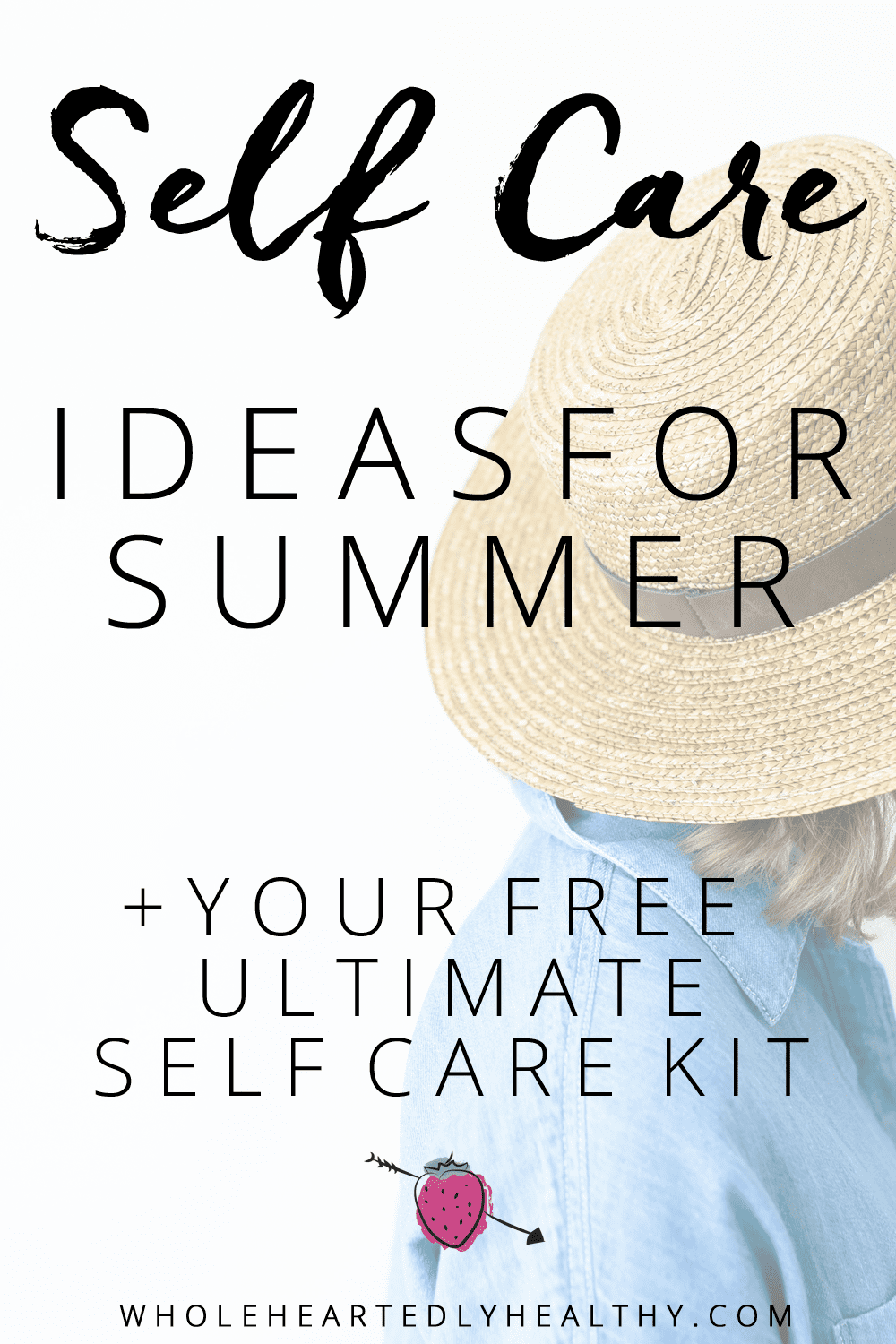 self care ideas for the summer - wholeheartedly healthy