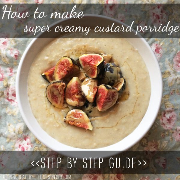 How to make super creamy custard porridge