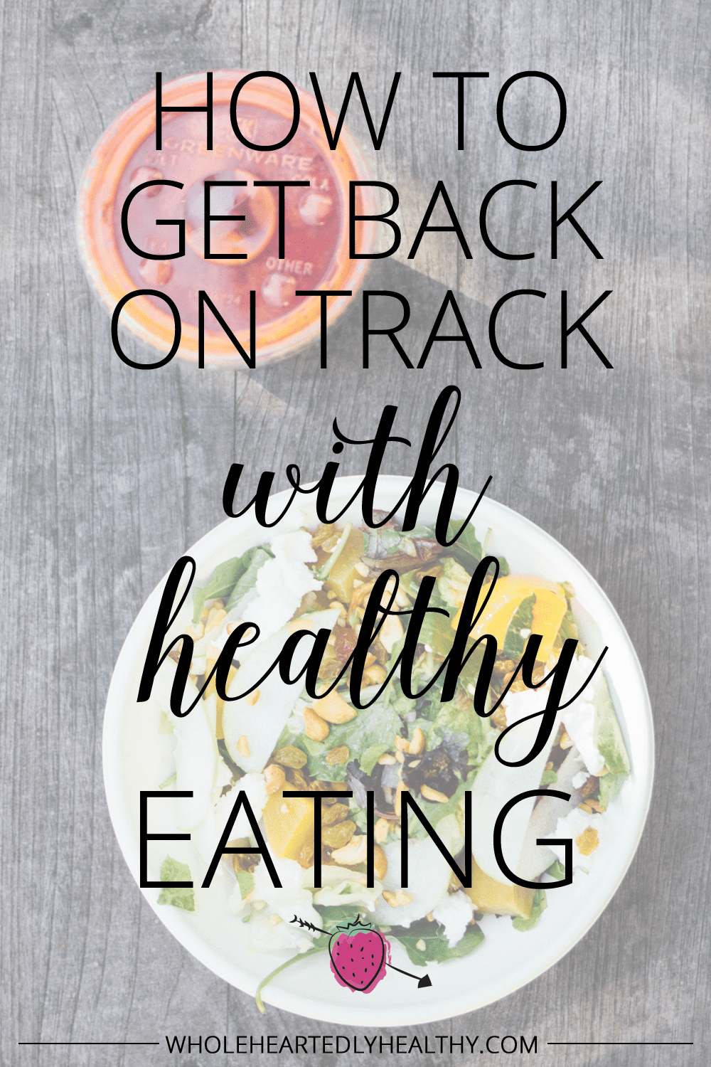 How to get back on track with healthy eating