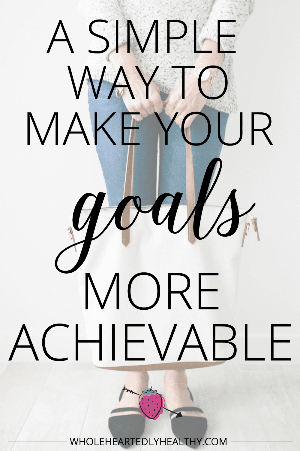 A simple way to make your goals more achievable