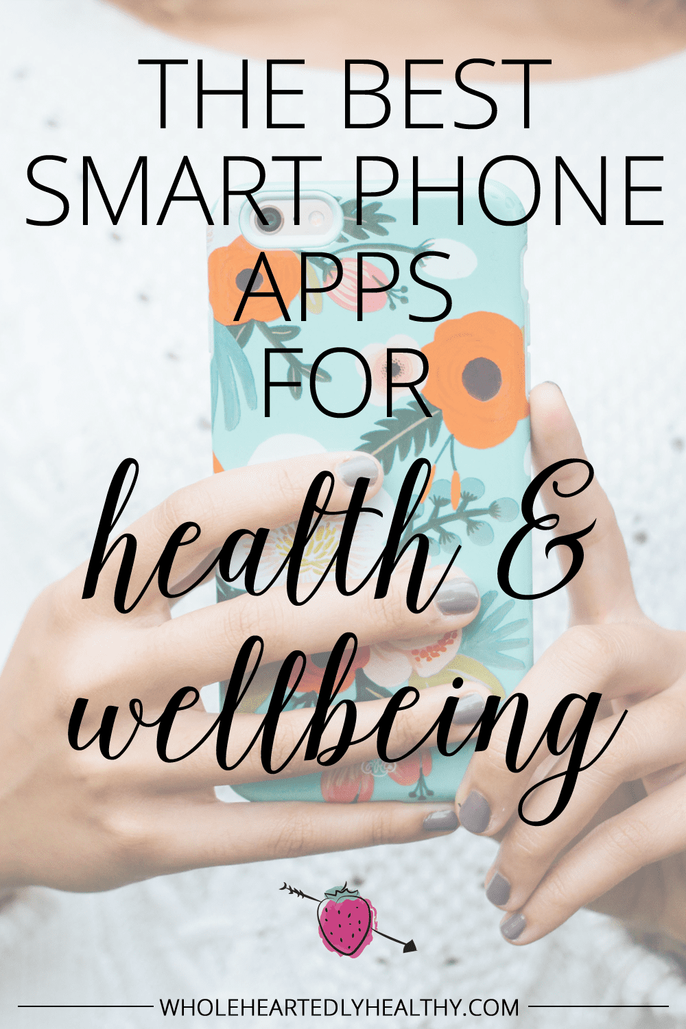 The best apps for health and wellbeing