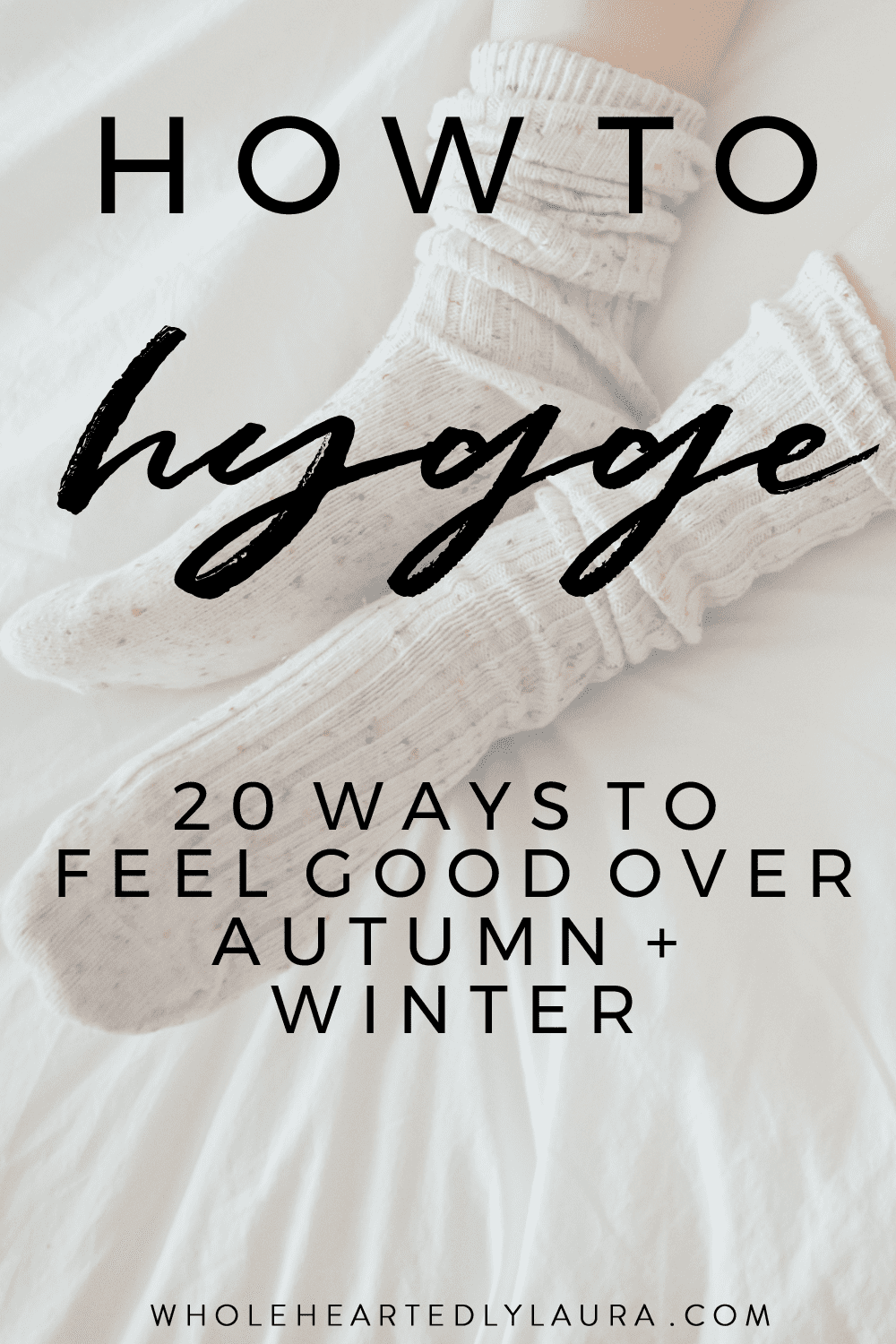 How to Hygge - Wholeheartedly Laura