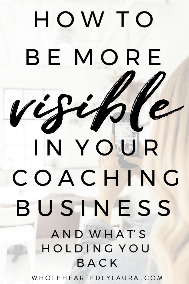 How to be more visible in your coaching business (and what’s holding ...