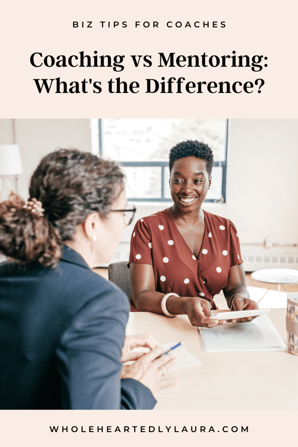 Coaching vs Mentoring: What's the Difference? - Wholeheartedly Laura