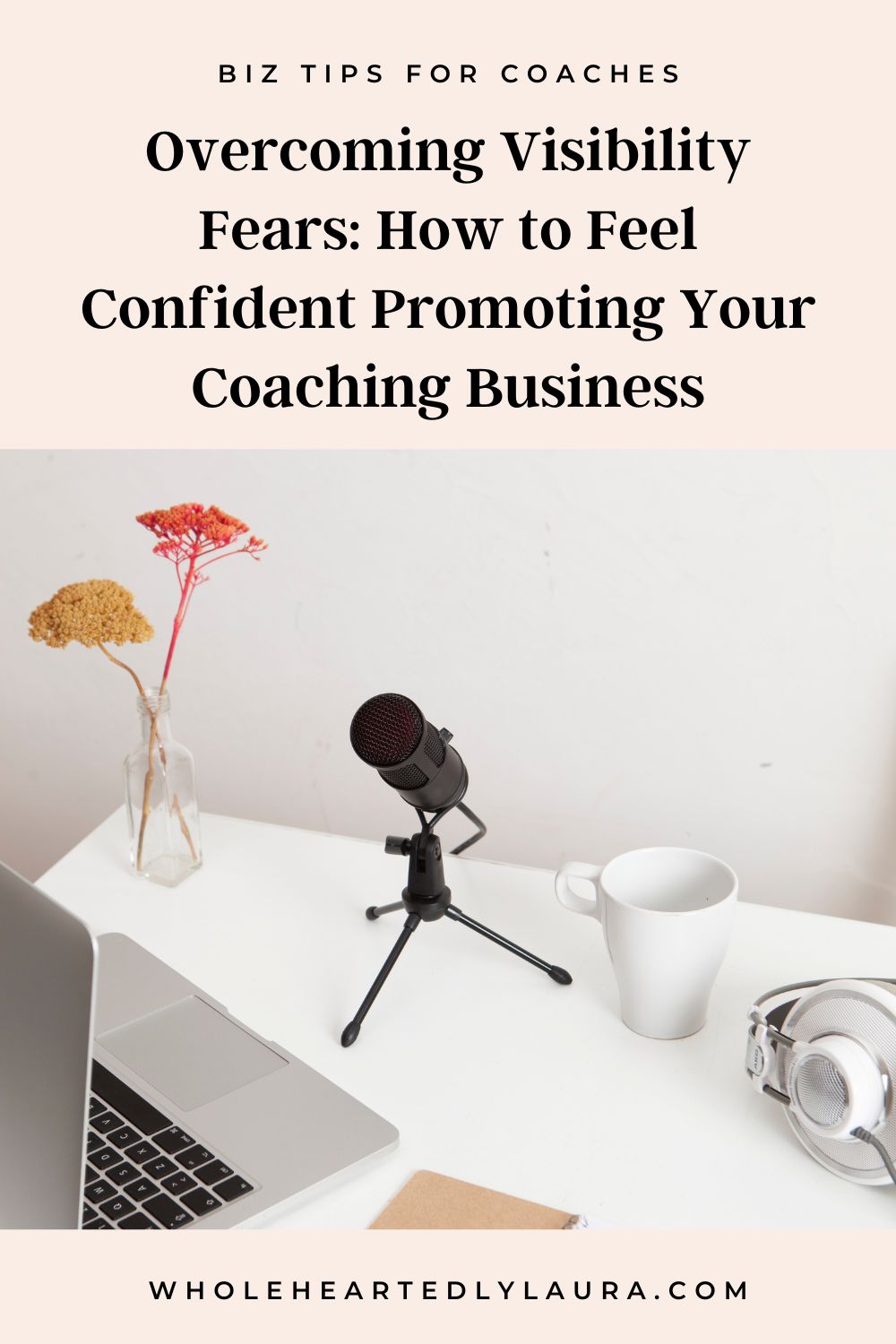 Overcoming Visibility Fears - How to Feel Confident Promoting Your Coaching Business - Pin